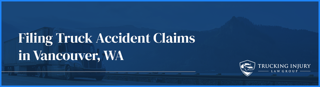 How to file a truck accident claim in Vancouver, Washington